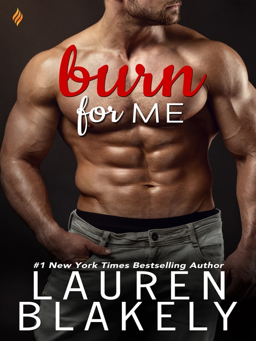 Title details for Burn for Me by Lauren Blakely - Wait list
